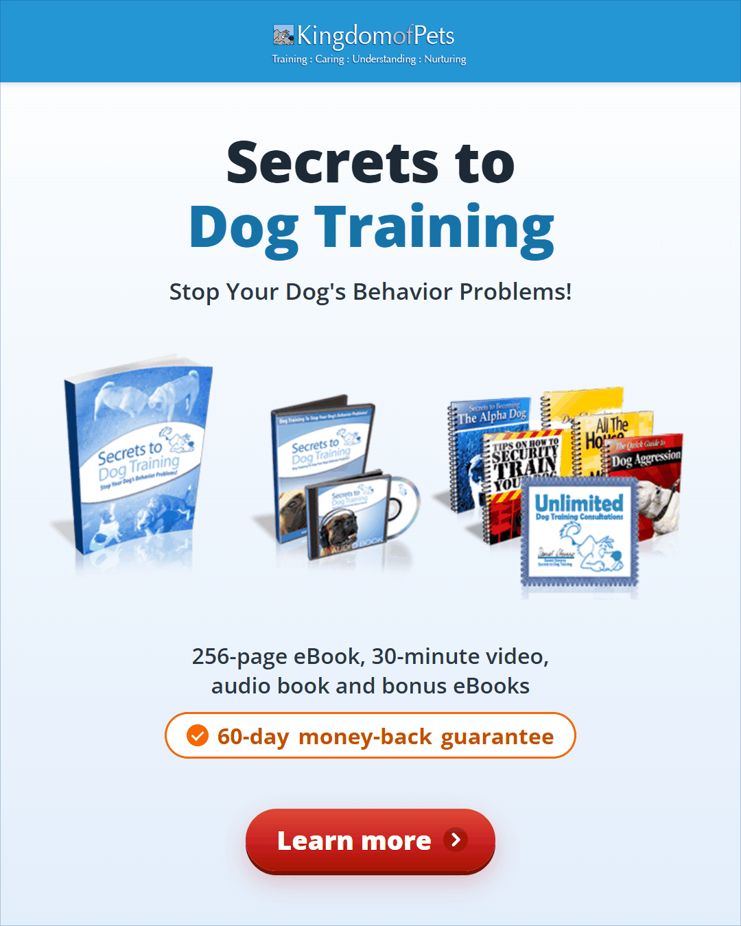 Secrets to Dog Training: Stop Your Dog's Behavior Problems! 60-day money-back guarantee. Shown with the eBook, video, audio book and bonus books.